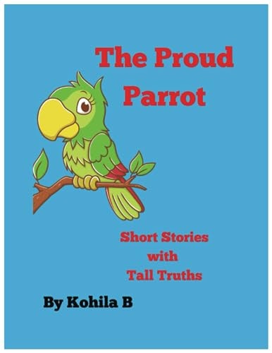 The Proud Parrot Short Tales with Tall Truths