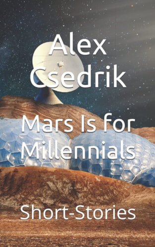 Mars Is for Millennials Short-Stories