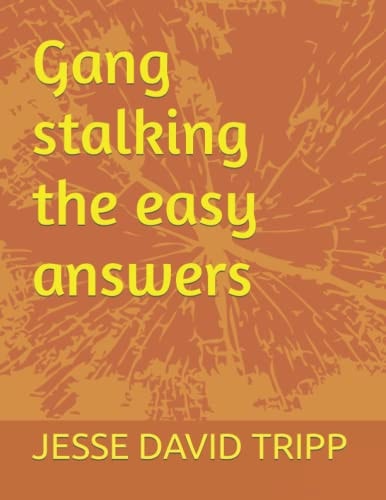 Gang Stalking the Easy Answers