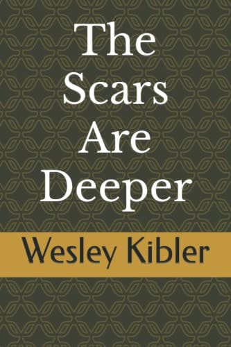 The Scars Are Deeper