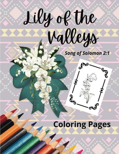 Lily of the Valleys Song of Solomon 2 1