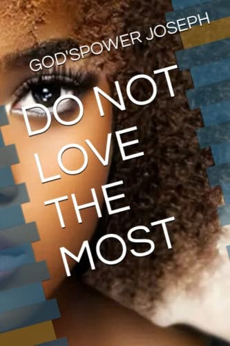 Do Not Love the Most