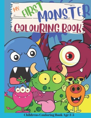 My First Colouring Book Of Monsters A Friendly Monster Fun Activity Book For Young Children Kids