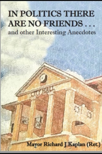 In Politics There Are No Friends . . . and Other Interesting Anecdotes