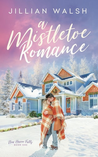 A Mistletoe Romance A Sweet, Hometown Christmas Romance