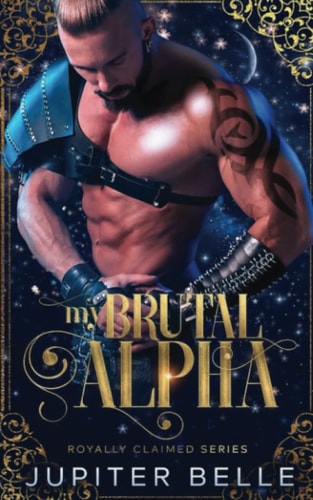 My Brutal Alpha A Spicy Space Omegaverse Romance