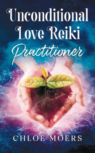 Unconditional Love Reiki Level 2 Practitioner