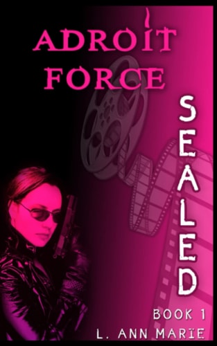 Adroit Force SEALed: Book 1