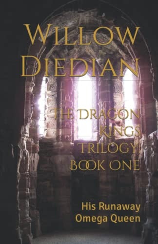 The Dragon Kings Trilogy Book One: His Runaway Omega Queen