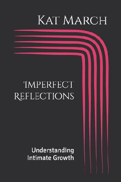 Imperfect Reflections: Understanding Intimate Growth