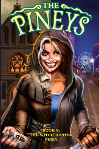 The Pineys Book 9: The Witch Hunter Piney
