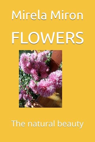 Flowers The Natural Beauty