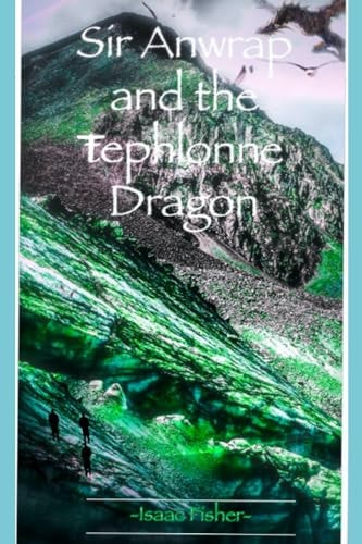 Sir Anwrap and the Tephlonne Dragon