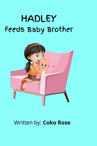Hadley Feeds Baby Brother Helping Series