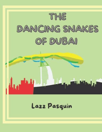 The Dancing Snakes of Dubai