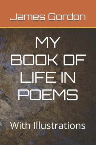 My Book of Life in Poems With Illustrations
