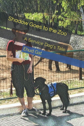 Shadow Goes to the Zoo A Service Dog's Tale