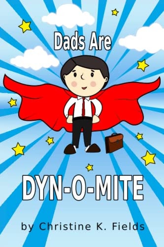 Dads Are Dyn-o-Mite And Not Just On Father's Day