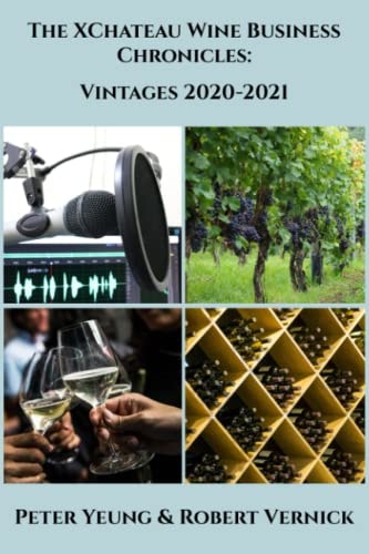 The XChateau Wine Business Chronicles Vintages 2020-2021