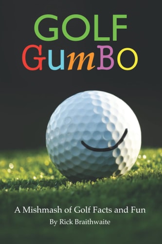 Golf Gumbo A Mishmash of Golf Facts and Fun