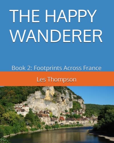 The Happy Wanderer Book 2: Footprints Across France