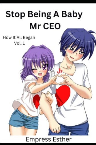 STOP BEING A BABY MR.CEO How it All Began