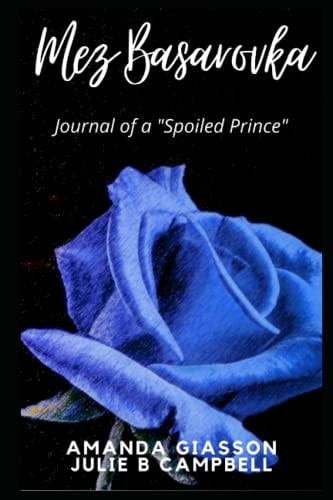 Mez Basarovka Journal of a Spoiled Prince