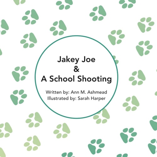 Jakey Joe and a School Shooting A Jakey Joe Book