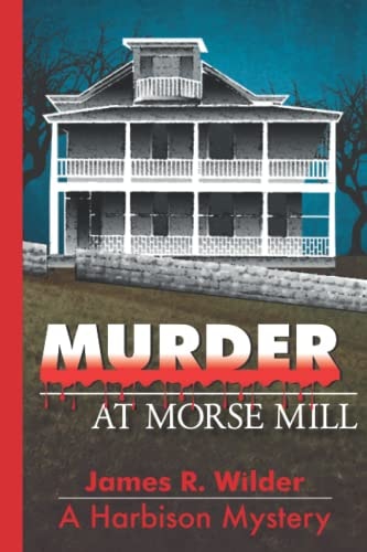 Murder at Morse Mill