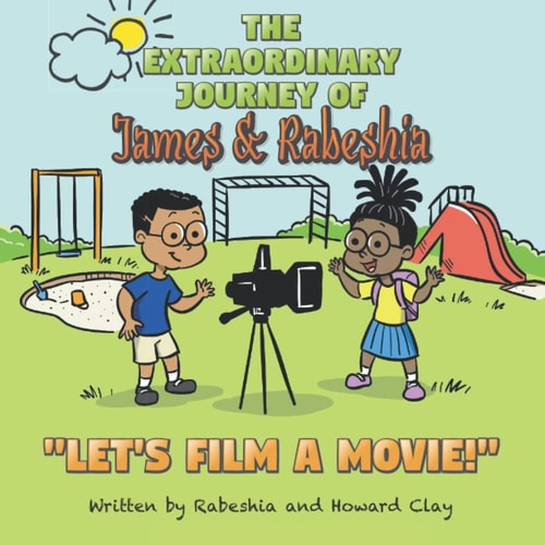The Extraordinary Journey of James and Rabeshia Let's Film a Movie!