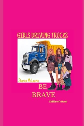 Girls Driving Trucks