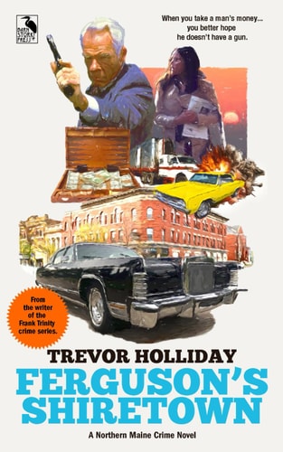Ferguson's Shiretown A Northern Maine Crime Novel