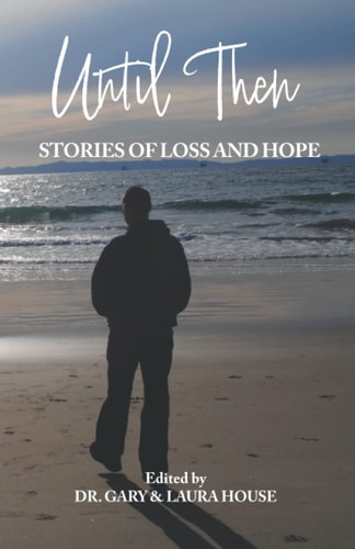 Until Then Stories of Loss and Hope