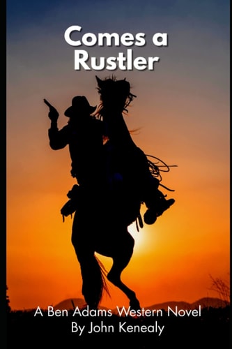 Comes A Rustler A Ben Adams Western Novel