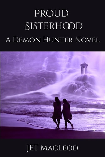 Proud Sisterhood A Demon Hunter Novel