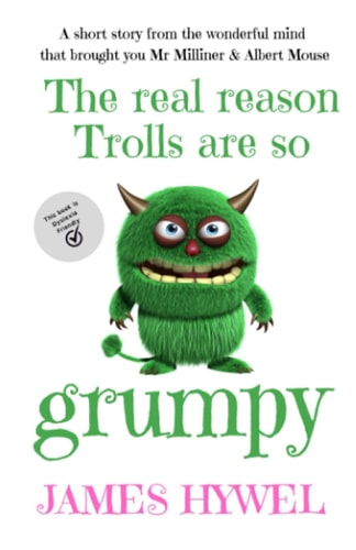 The Real Reason Trolls are So Grumpy A Short Story from the Wonderful Mind of James Hywel