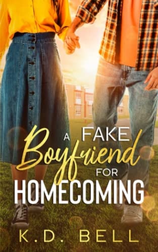A Fake Boyfriend for Homecoming A Sweet YA Romance