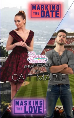Bennu Firebirds Short Stories Marking the Date & Masking the Love