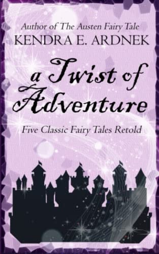 A Twist of Adventure Five Fairy Tales Retold