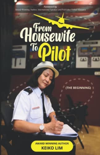From Housewife to Pilot How to Achieve Anything You Want at Any Age