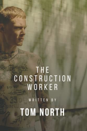 The Construction Worker A Straight To Gay MM Erotic Romance Story