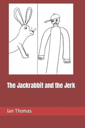 The Jackrabbit and the Jerk
