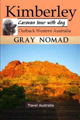 Kimberley Outback Western Australia: Caravan Tour with a Dog