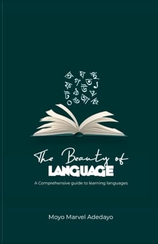 The Beauty of Language A Comprehensive Guide to Learning Languages