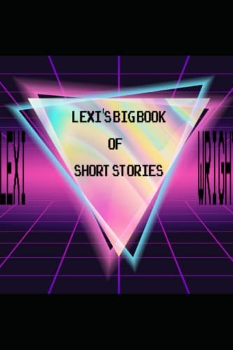 Lexi Wright's Big Book of Short Stories