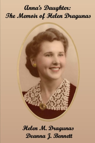 Anna's Daughter The Memoir of Helen Dragunas
