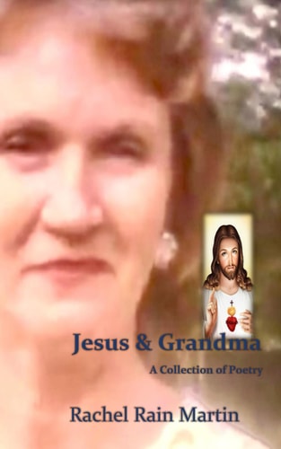 Jesus and Grandma A Collection of Poetry