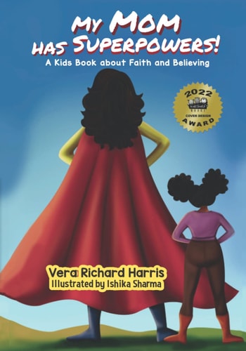 My Mom Has Superpowers A Kids Book about Faith and Believing