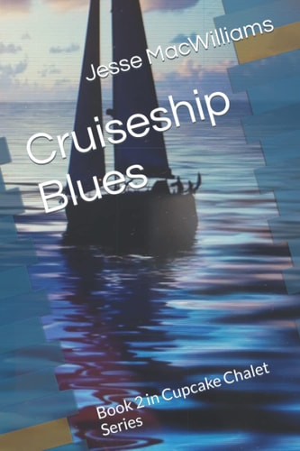 Cruiseship Blues Book 2 in Cupcake Chalet Series