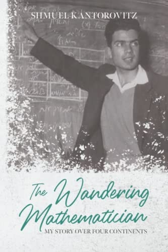 The Wandering Mathematician My Story Over Four Continents